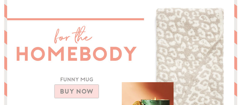 For the Homebody: a funny mug 