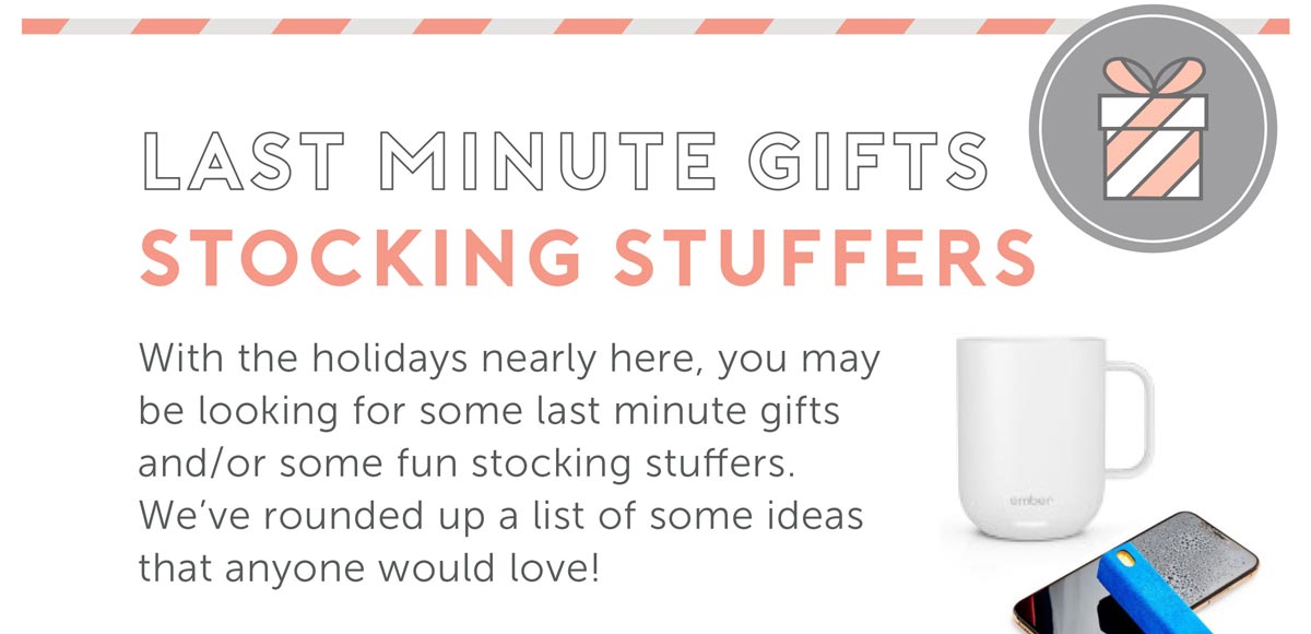 Last minute stocking stuffers. With the holidays nearly here, you may be looking for some last minute gifts and/or some fun stocking stuffers. We've rounded up a list of some ideas that anyone would love!