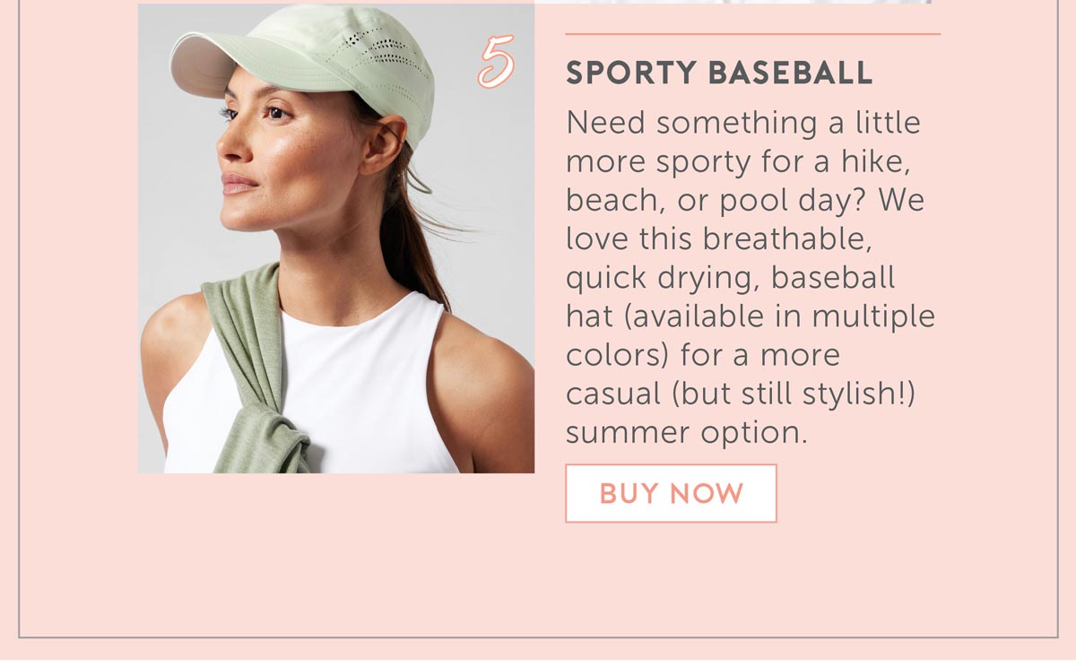 5. Sporty baseball hat. Need something a little more sporty for a hike, beach, or pool day? We love this breathable, quick drying, baseball hat (available in multiple colors) for a more casual (but still stylish!) summer day hat option.