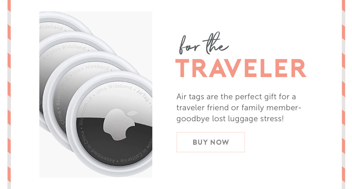 For the Traveler: Airt tags are the perfect gift for a traveler friend or family member - goodbye lost luggage stress!