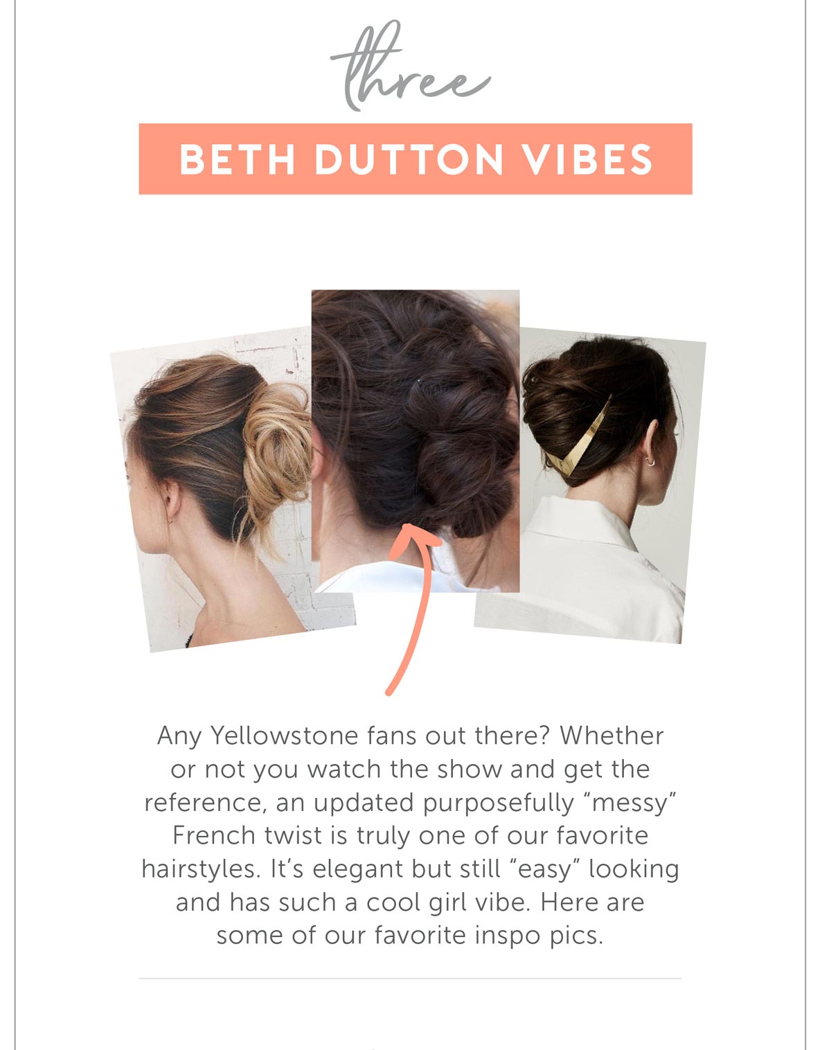 Beth Dutton vibes Any Yellowstone fans out there? Whether or not you watch the show and get the reference, an updated purposefully “messy” French twist is truly one of our favorite hairstyles. It’s elegant but still “easy” looking and has such a cool girl vibe. Here are some of our favorite inspo pics.