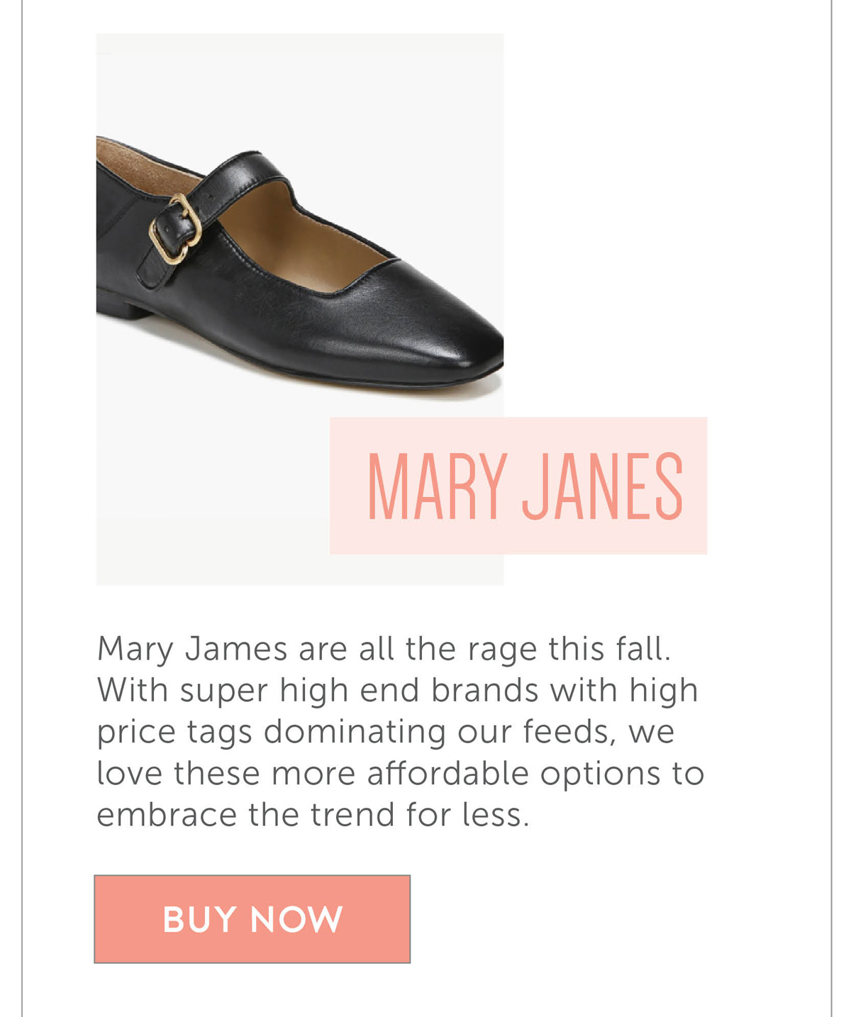 Mary James are all the rage this fall. With super high end brands with high price tags dominating our feeds, we love these more affordable options to embrace the trend for less.