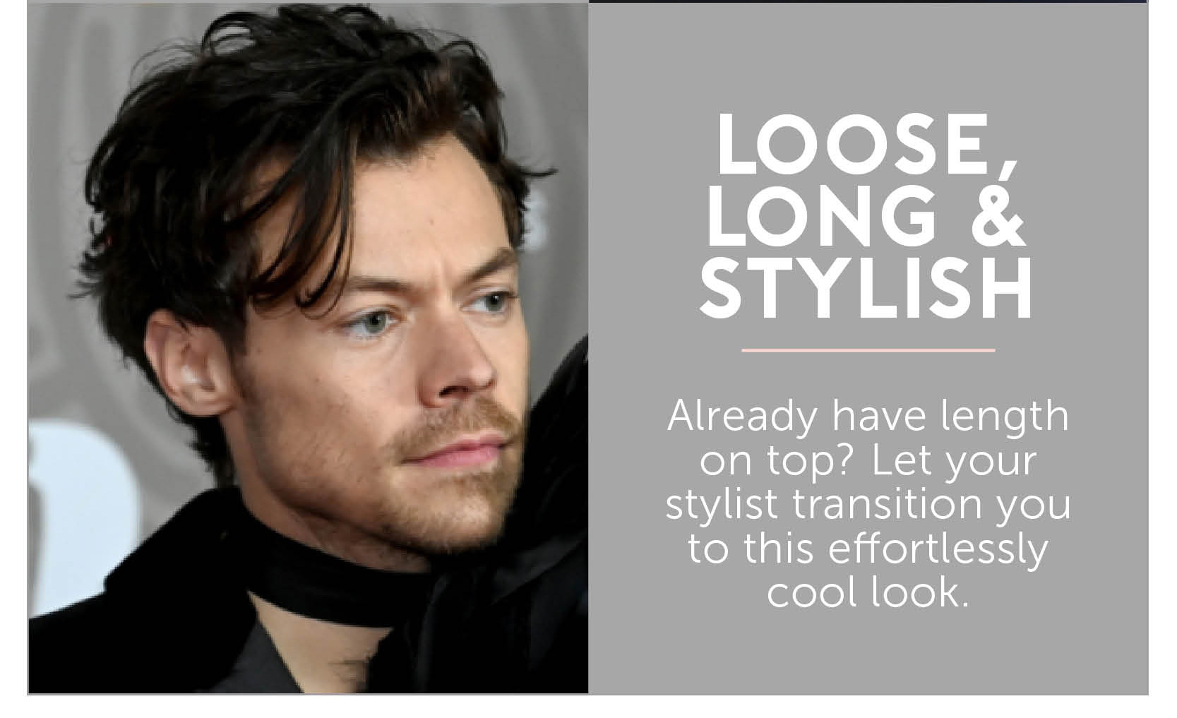 Loose, long, and stylish- Already have length on top? Let your stylist transition you to this effortlessly cool look.