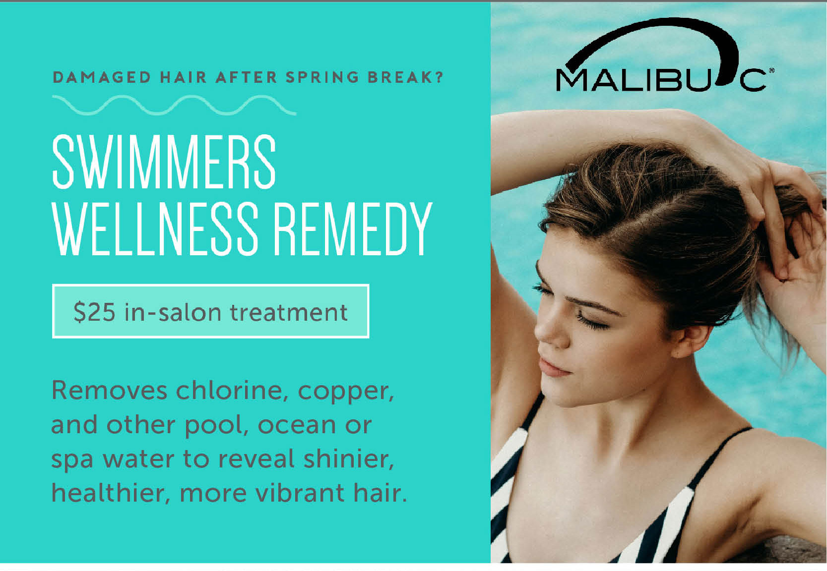 Damaged hair after spring break? Swimmers Wellness Remedy - $25 in-salon treatment. Removes chlorine, copper, and other pool, ocean or spa water to reveal shinier, healthier, more vibrant hair. 